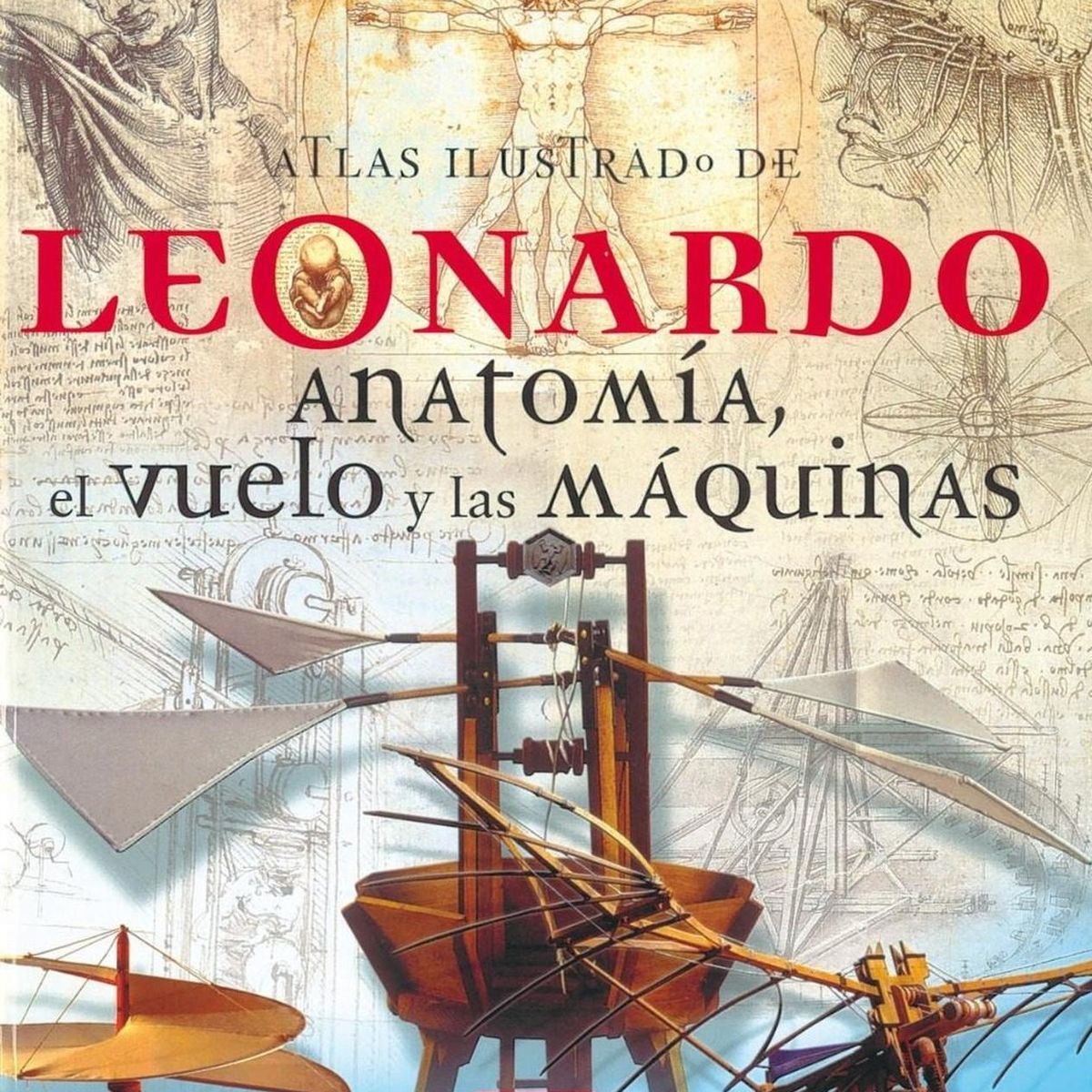 SUSAETA - Atlas Ilustrado Leonardo. Anatomia, El Vuelo Y Las Maquinas