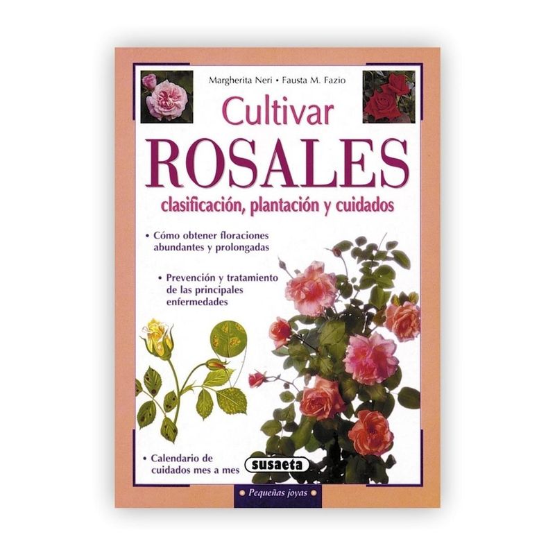 SUSAETA - Cultivar Rosales: Clasificación Plantación Y Cuidados