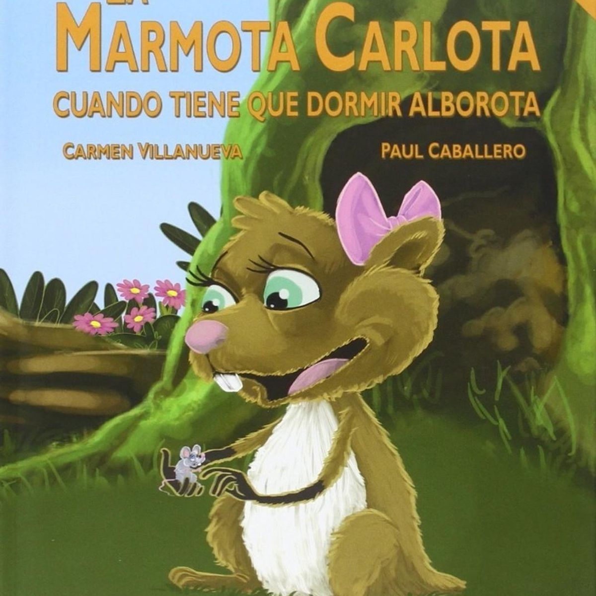 GENERICO - La Marmota Carlota Cuando Tiene Que Dormir Alborota (t.d)