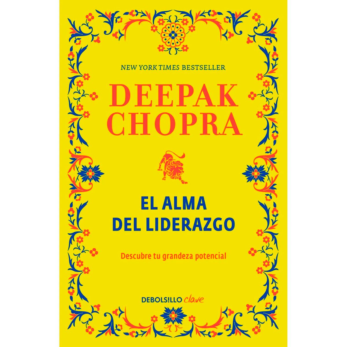 DEBOLSILLO - El Alma Del Liderazgo. Deepak Chopra
