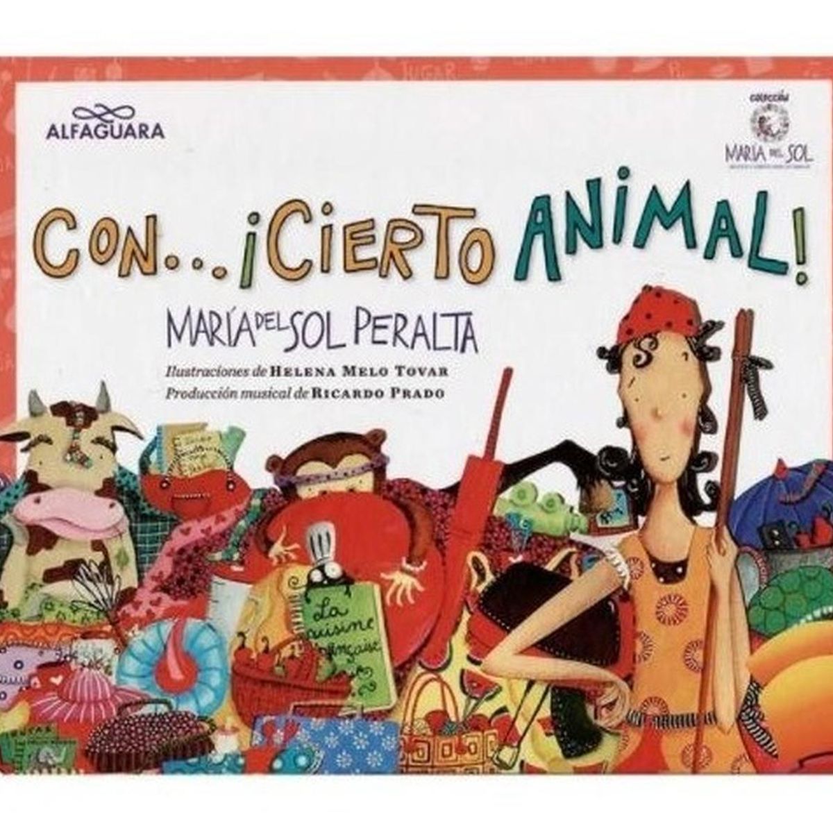 PENGUIN RANDOM HOUSE - Con...¡cierto Animal!. María Del Sol Peralta