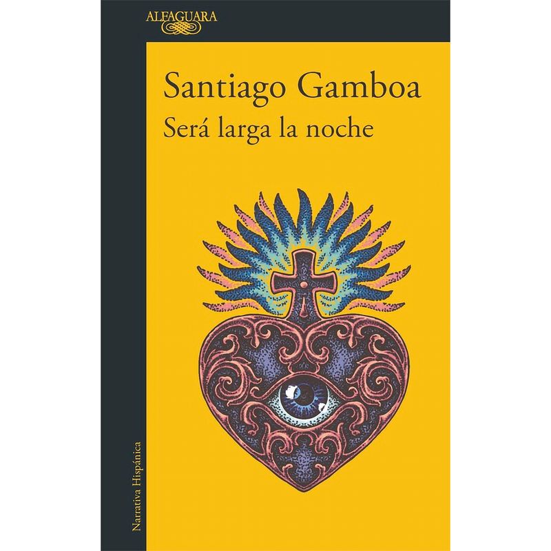 ALFAGUARA - Será Larga La Noche. Santiago Gamboa