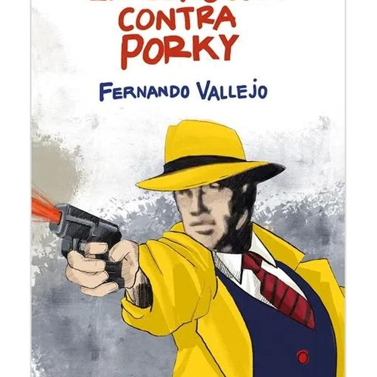 ALFAGUARA - La Conjura Contra Porky. Fernando Vallejo