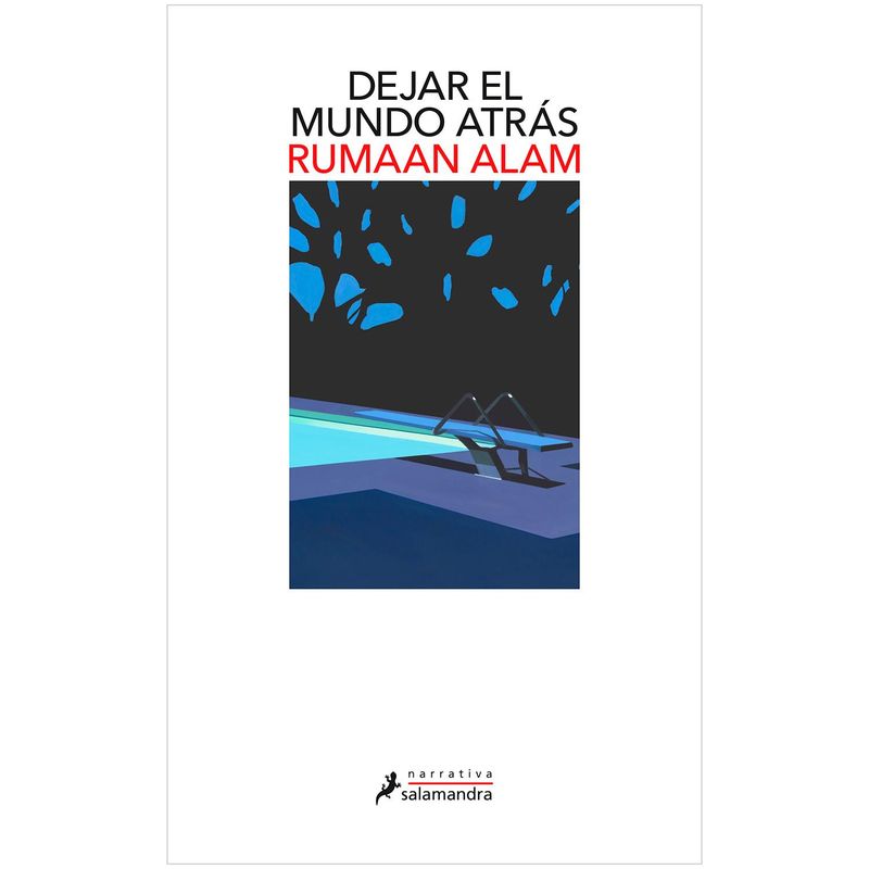 SALAMANDRA - Dejar El Mundo Atrás. Rumaan Alam