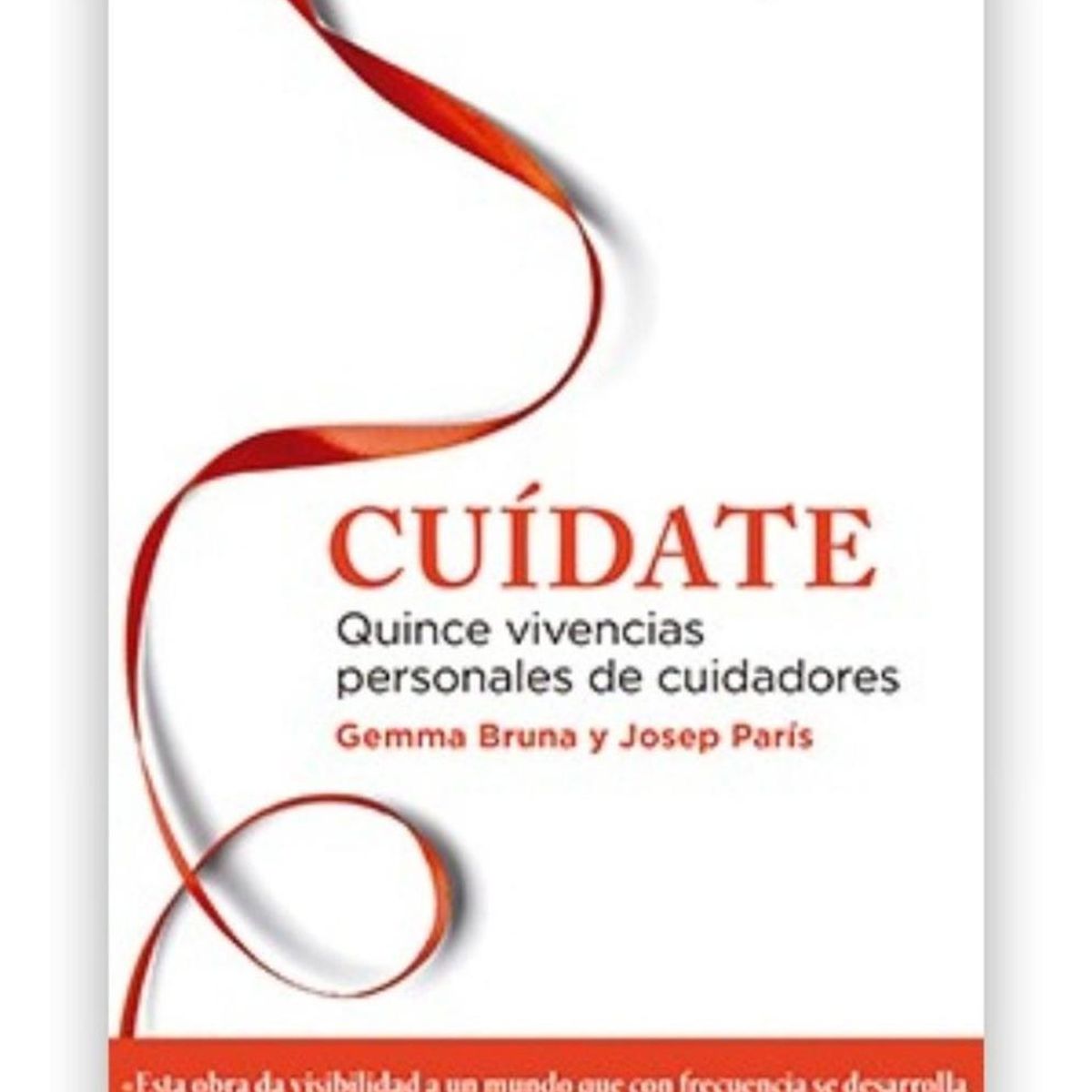 PLATAFORMA - Cuídate. Quince Vivencias Personales De Cuidadores