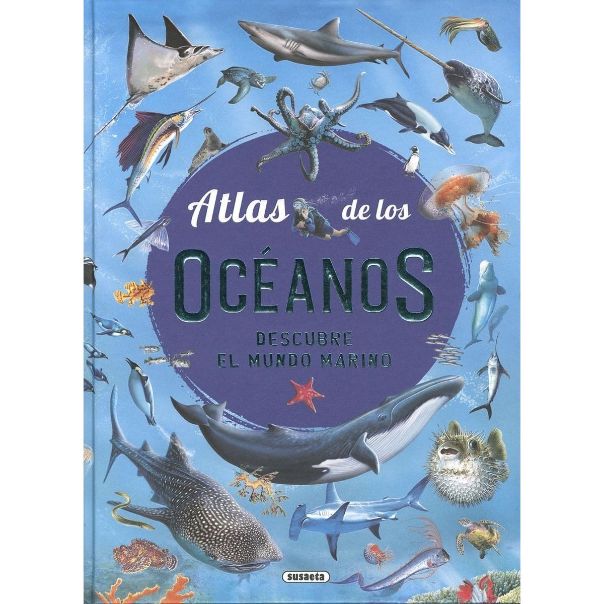 SUSAETA - Atlas De Los Océanos. Descubre El Mundo Marino (t.d)