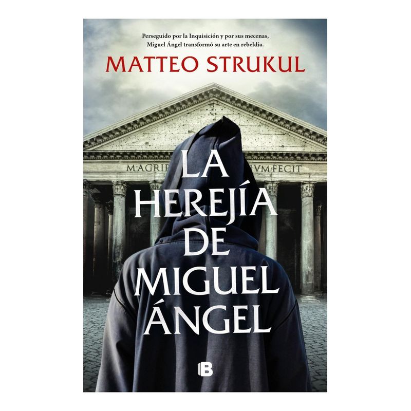 EDICIONES B - La Herejía De Miguel Ángel. Matteo Strukul