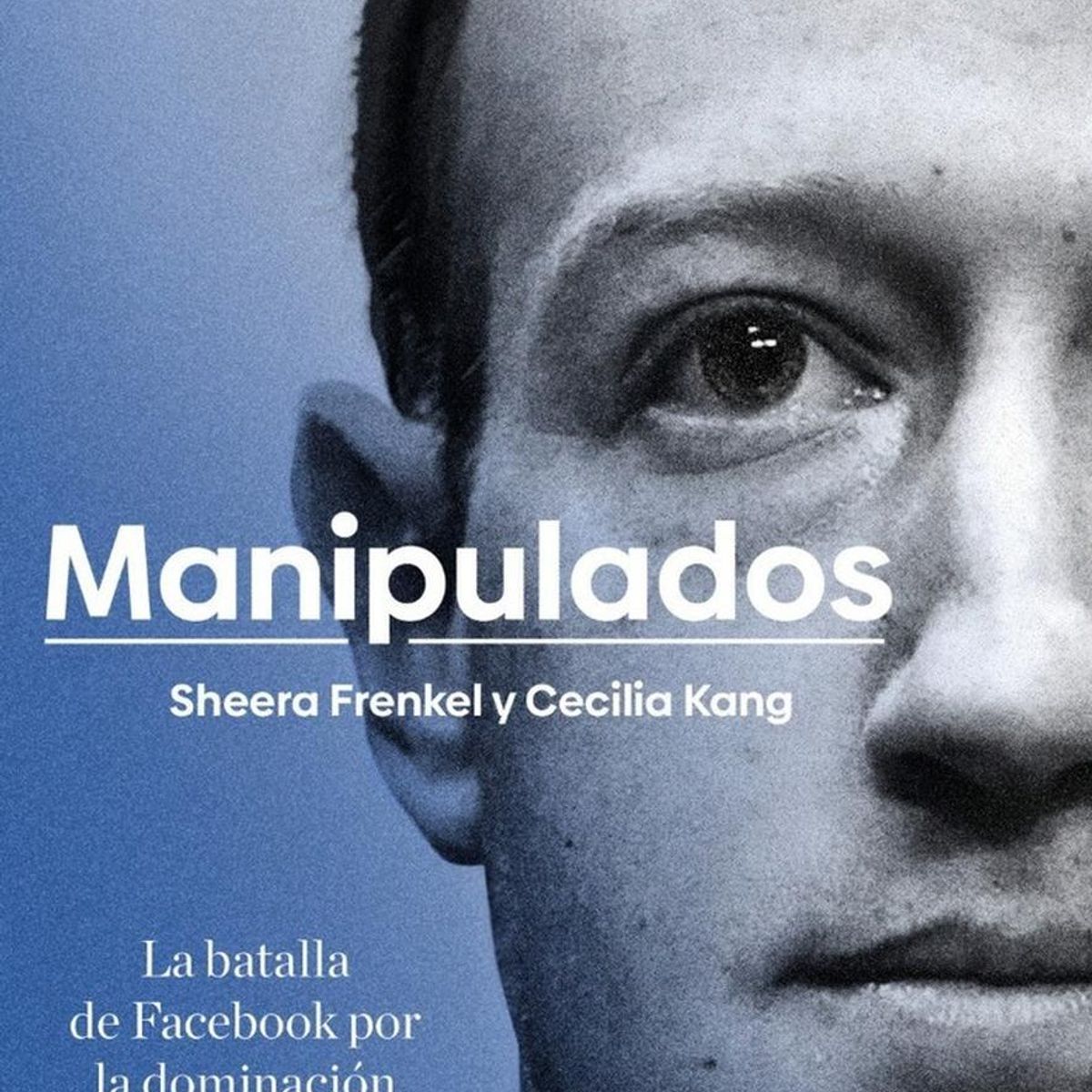 DEBATE - Manipulados: Batalla De Facebook Por La Dominación Mundial