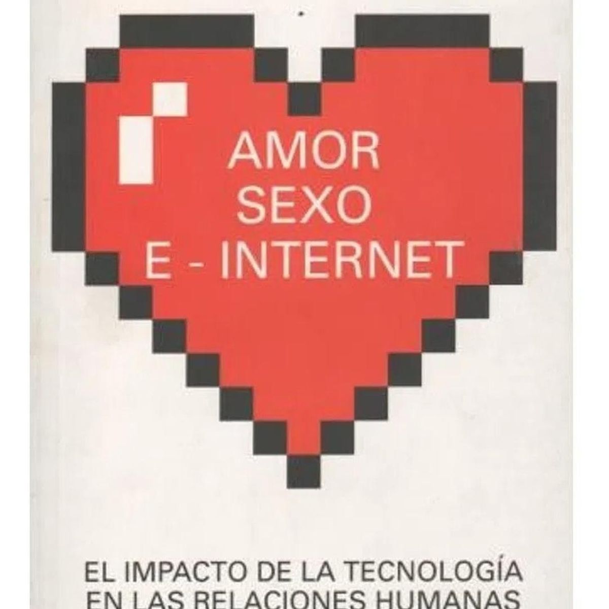 LEA - Amor, S E X O - E - Internet. Javier Berdichesky