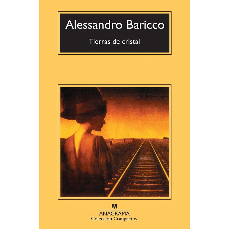 ANAGRAMA - Tierras De Cristal. Alessandro Baricco