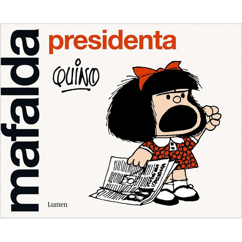 LUMEN - Mafalda Presidenta. Quino. Lumen