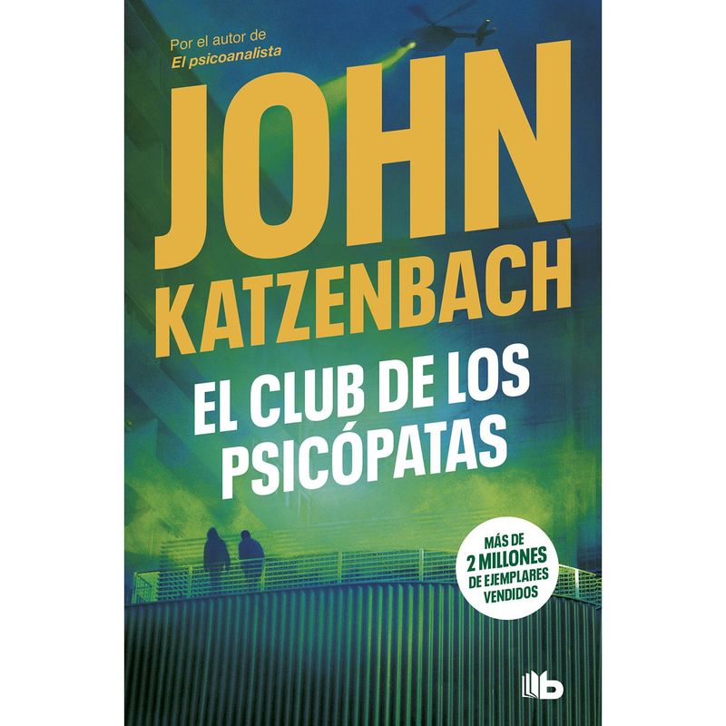 B DE BOLSILLO - El Club De Los Psicópatas. John Katzenbach