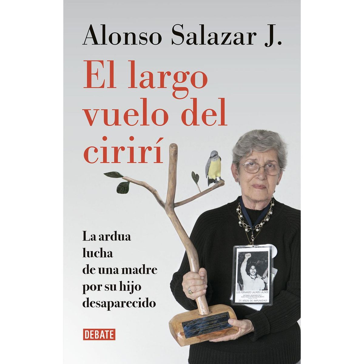 DEBATE - El Largo Vuelo Del Cirirí. Alonso Salazar J.
