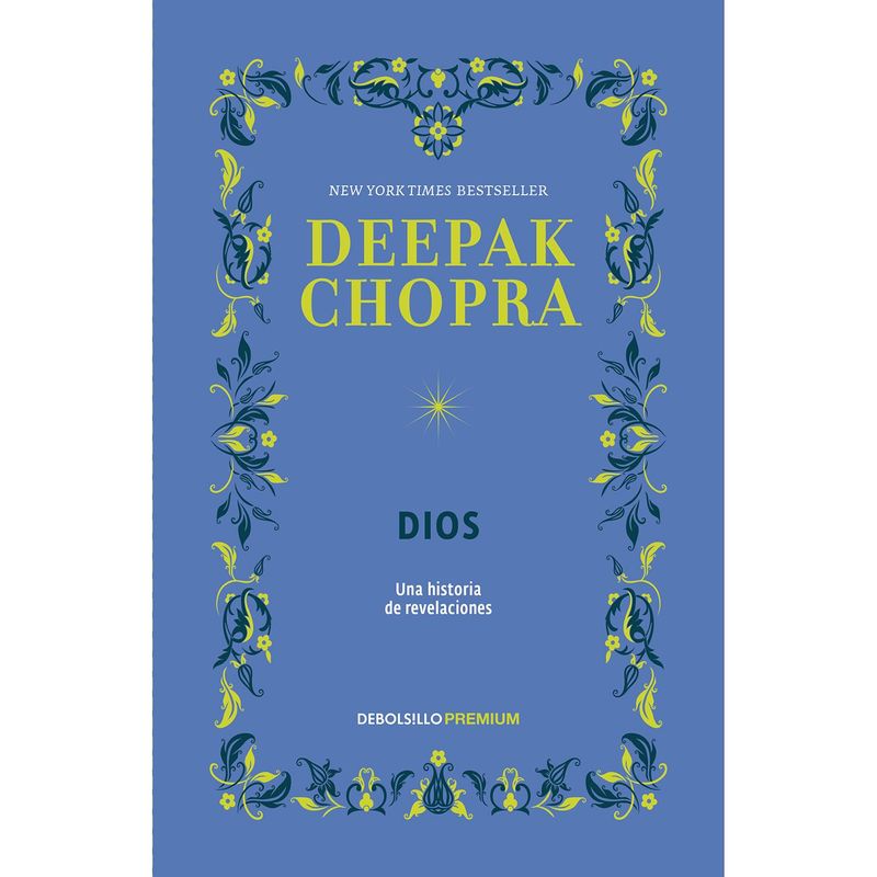 DEBOLSILLO - Dios. Una Historia De Revelaciones. Deepak Chopra
