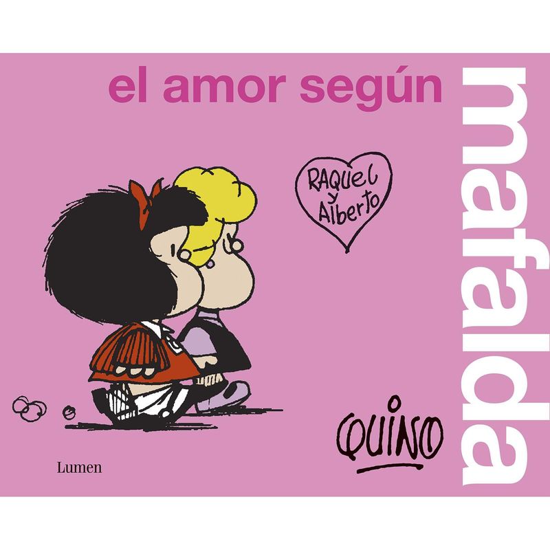 LUMEN - El Amor Según Mafalda. Quino