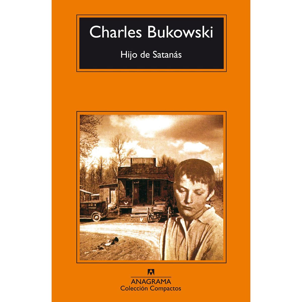 ANAGRAMA - Hijo De Satanás. Charles Bukowski