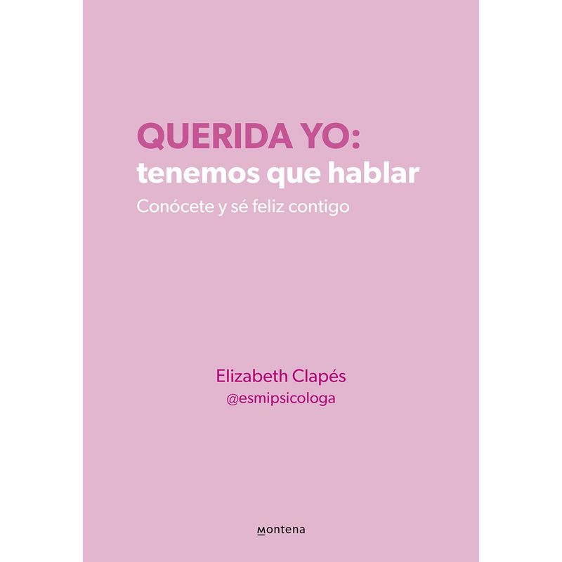 MONTENA - Querida Yo: Tenemos Que Hablar. Elizabeth Clapés