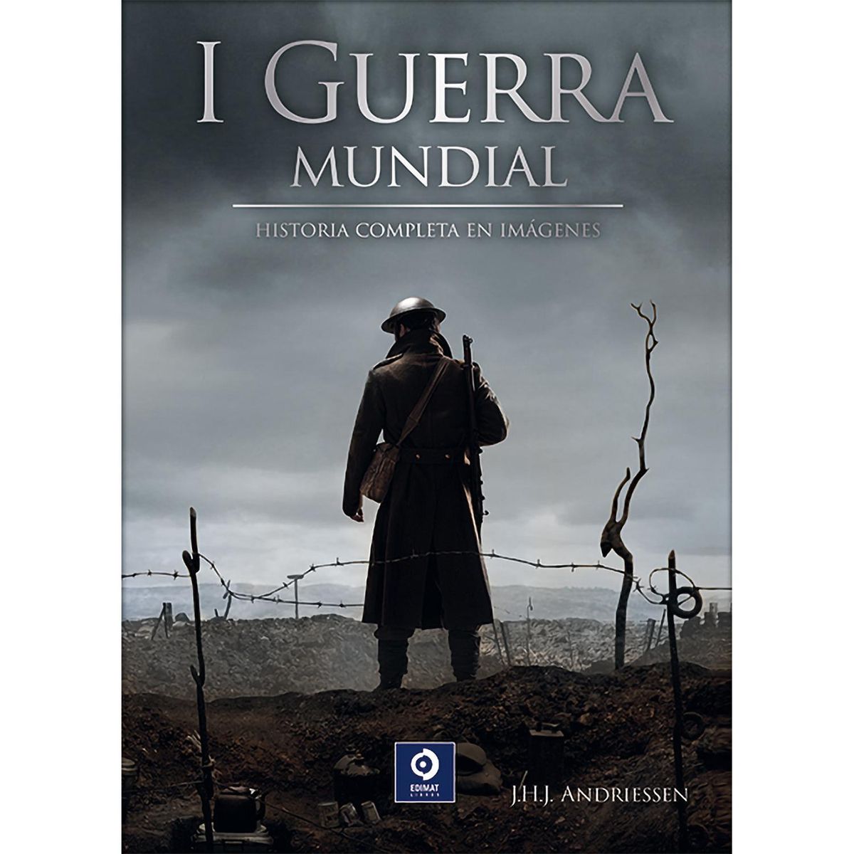 GENERICO - I Guerra Mundial. Historia Completa En Imágenes (T.D)