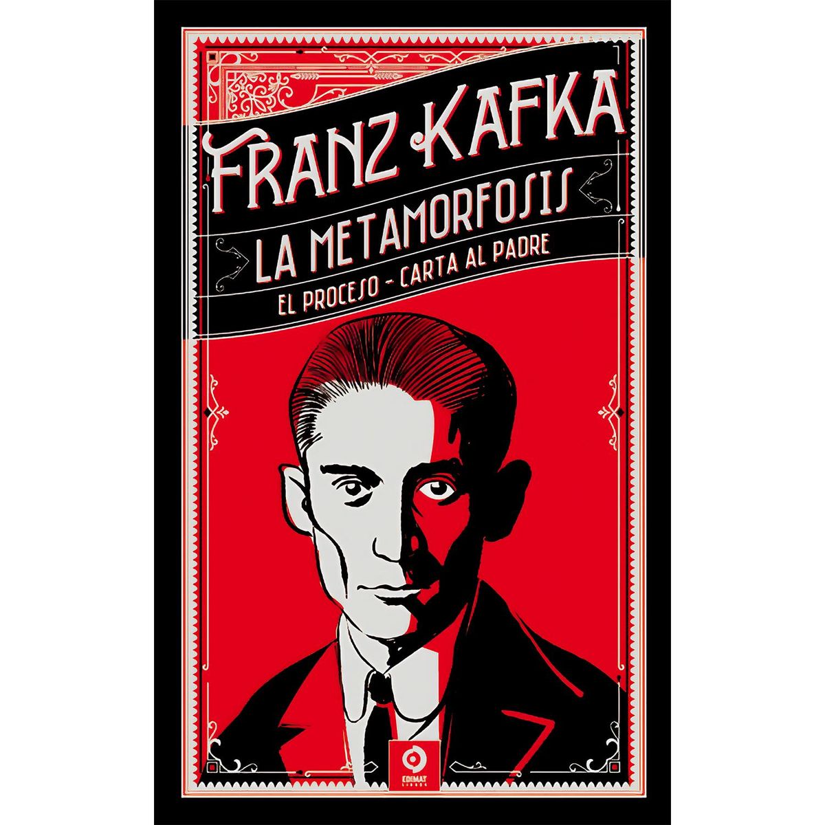 GENERICO - La Metamorfosis. El Proceso. Carta Al Padre. Franz Kafka