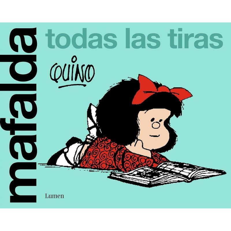 LUMEN - Mafalda. Todas Las Tiras. Quino