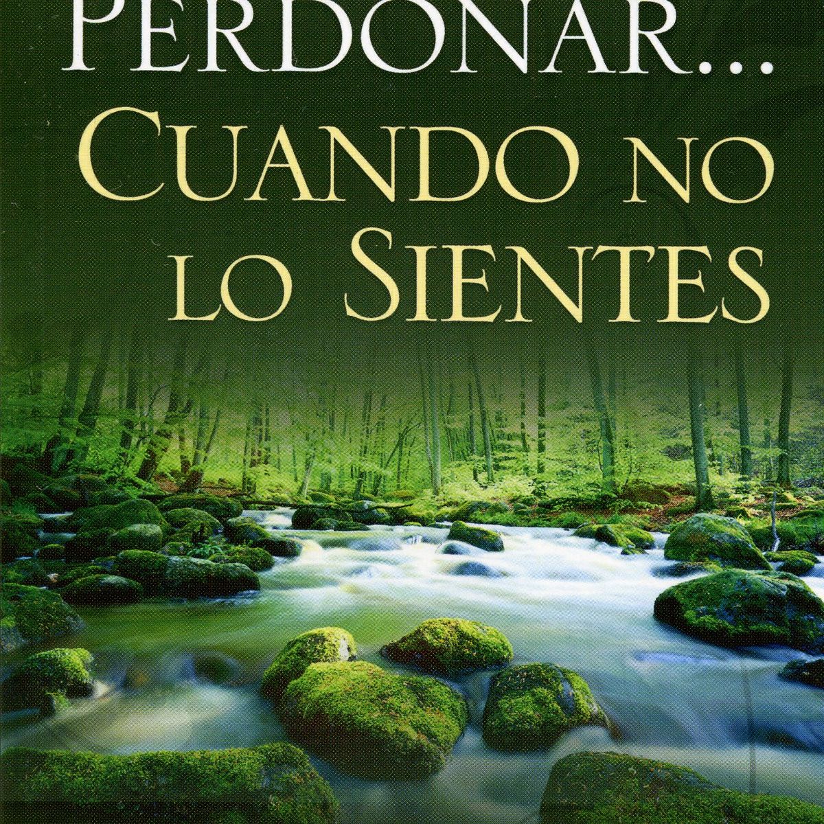 CLC EDITORIAL - Cómo Perdonar Cuando no lo Sientes