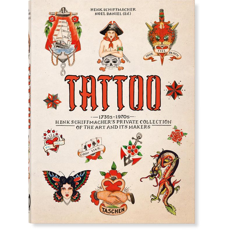TASCHEN - Tattoo. 1730s-1970s. Henk Schiffmacher’s Private Collection. 40th Ed.