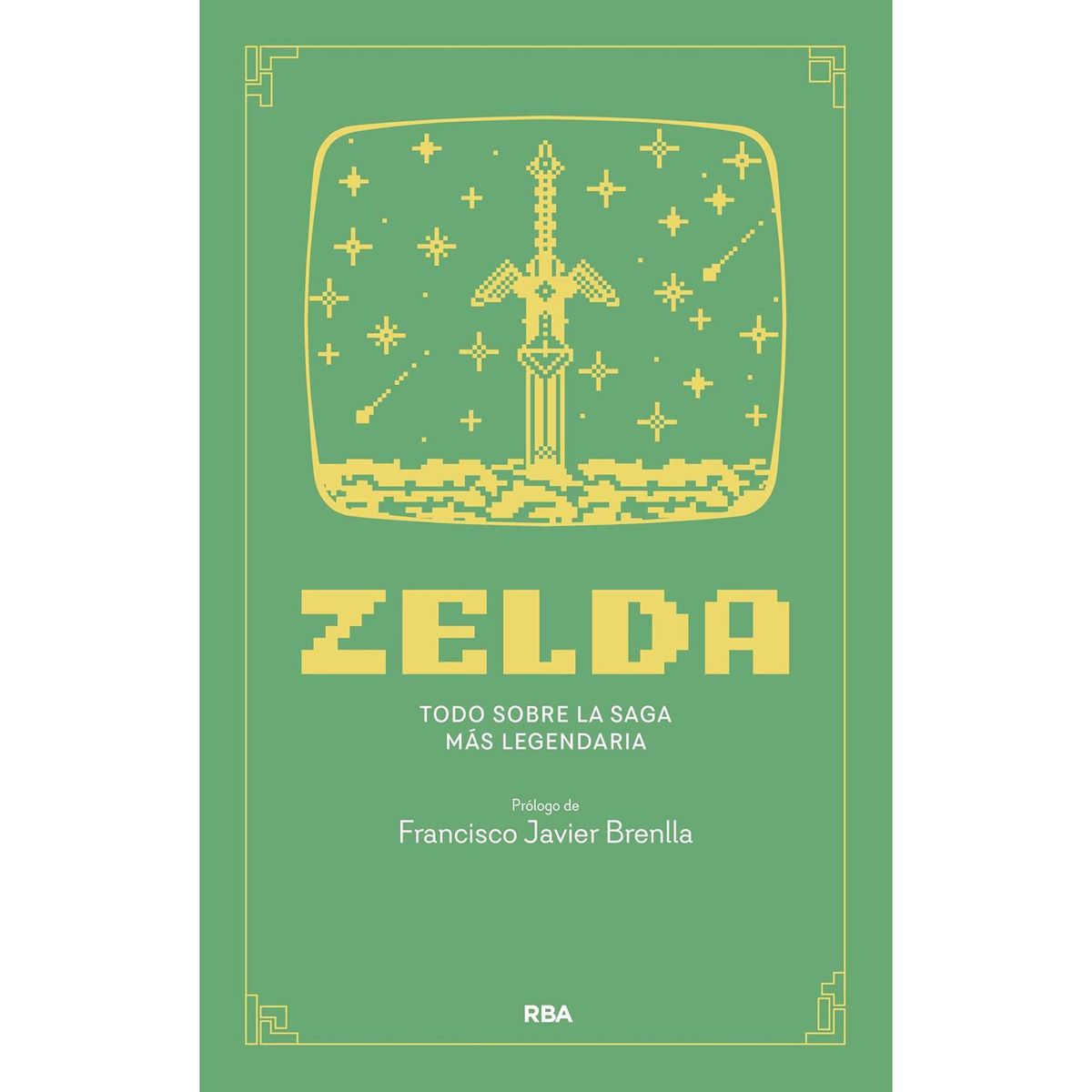 RBA - Zelda. Todo Sobre La Saga Más Legendaria (T.D)