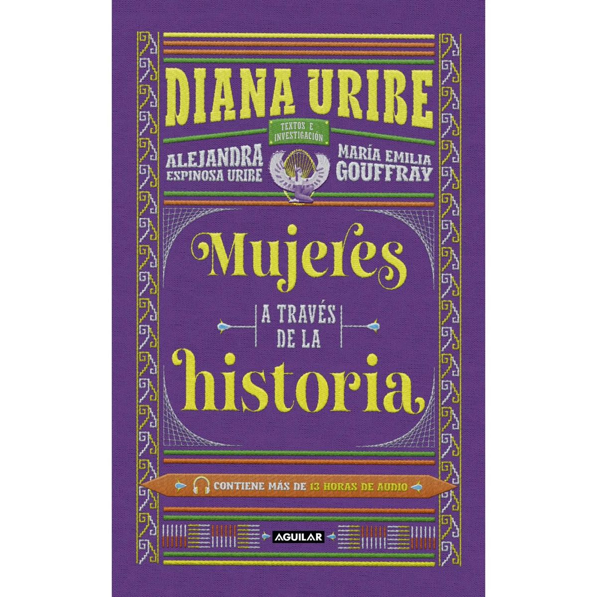 AGUILAR - Mujeres A Través De La Historia. Diana Uribe