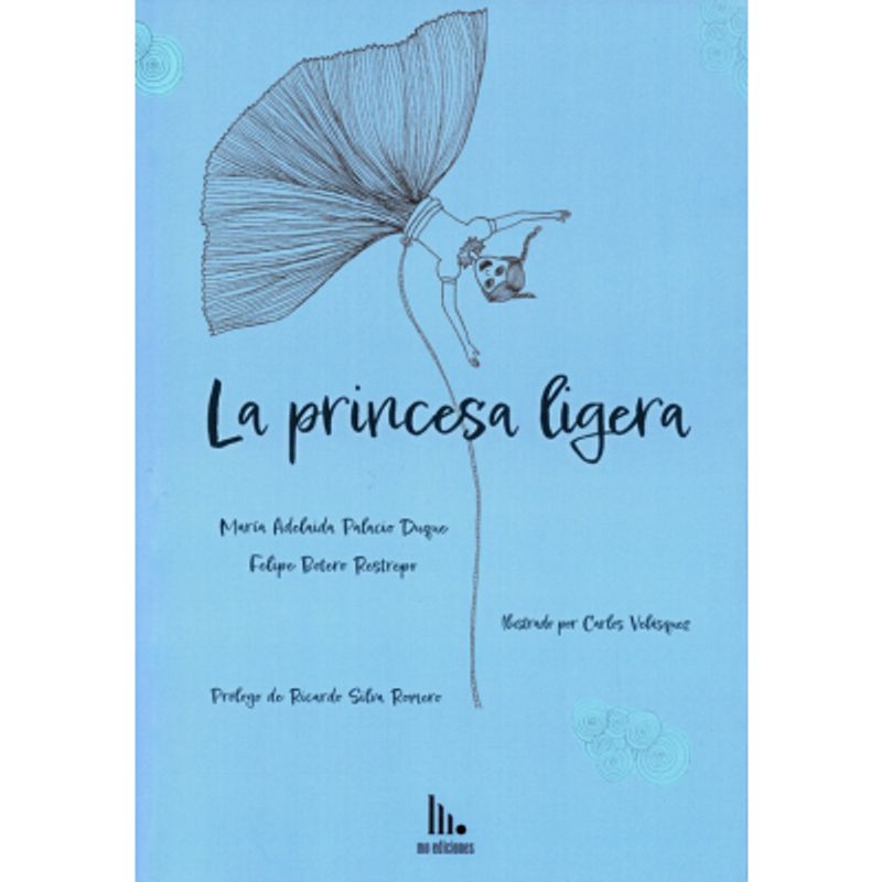 GENERICO - LA PRINCESA LIGERA - MARÍA ADELAIDA PALACIO DUQUE Y MARÍA BOTERO RESTREPO