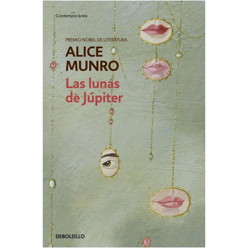 DEBOLSILLO - Las Lunas De Júpiter. Alice Munro