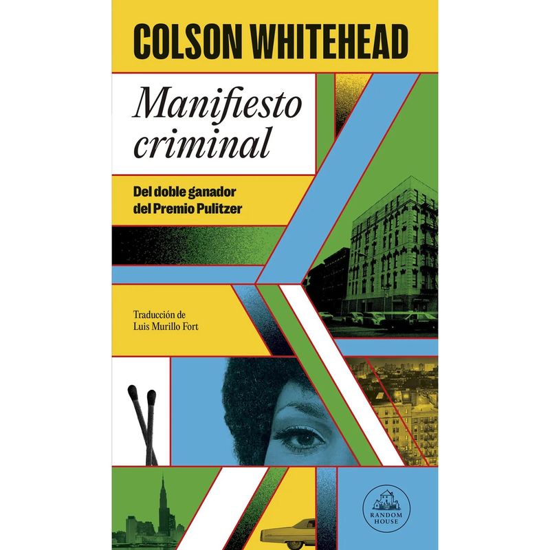 PENGUIN RANDOM HOUSE - Manifiesto Criminal. Colson Whitehead