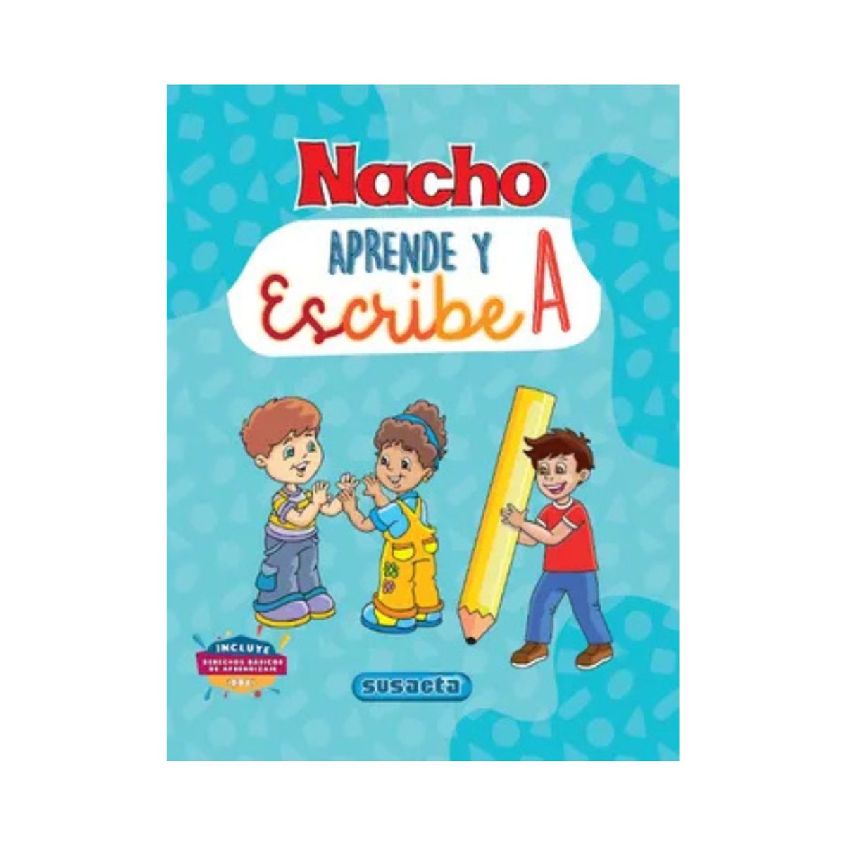 SUSAETA - Cartilla Nacho Libro Inicial de Actividades Escribe A