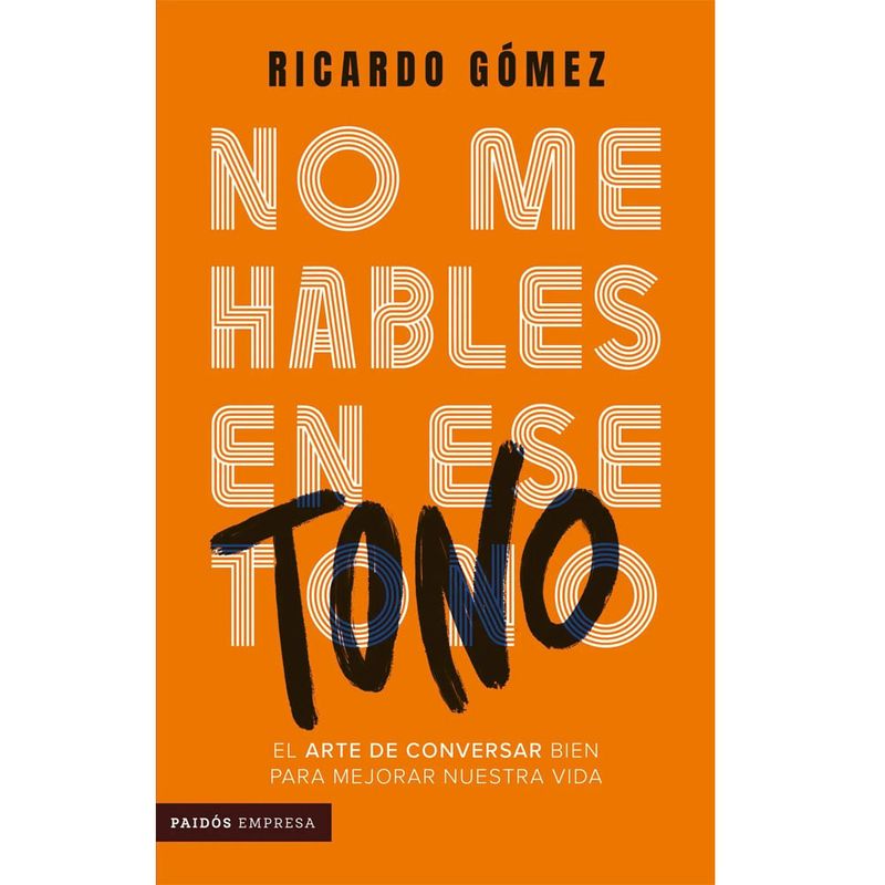 COMERCIALIZADORA EL BIBLIOTECOLOGO - No me hables en ese tono - El arte de conversar bien