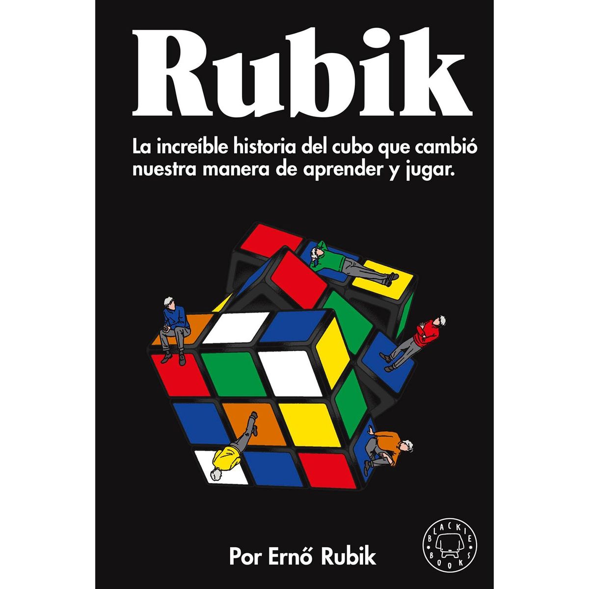 GENERICO - Rubik. La Increíble Historia Del Cubo. Erno Rubik
