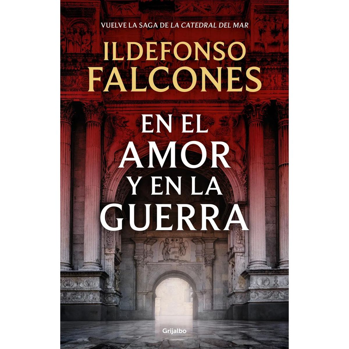 GRIJALBO - En El Amor Y En La Guerra. Ildefonso Falcones