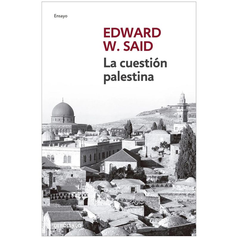 DEBOLSILLO - La Cuestión Palestina. Edward W. Said