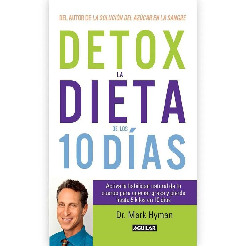 AGUILAR - Detox La Dieta De Los 10 Días. Dr. Hyman Mark