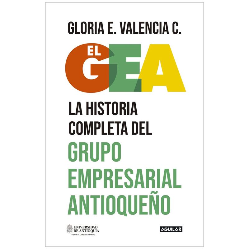 AGUILAR - El Gea. La Historia Completa Del Grupo Empresarial