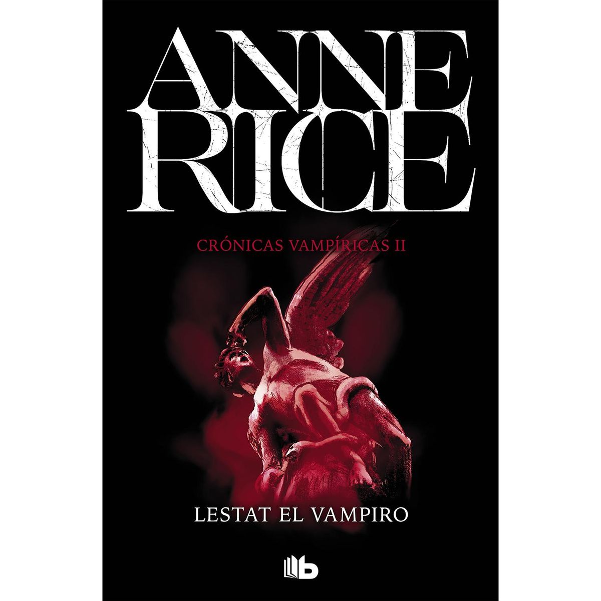 B DE BOLSILLO - Vampiricas 2. Lestat El Vampiro. Anne Rice