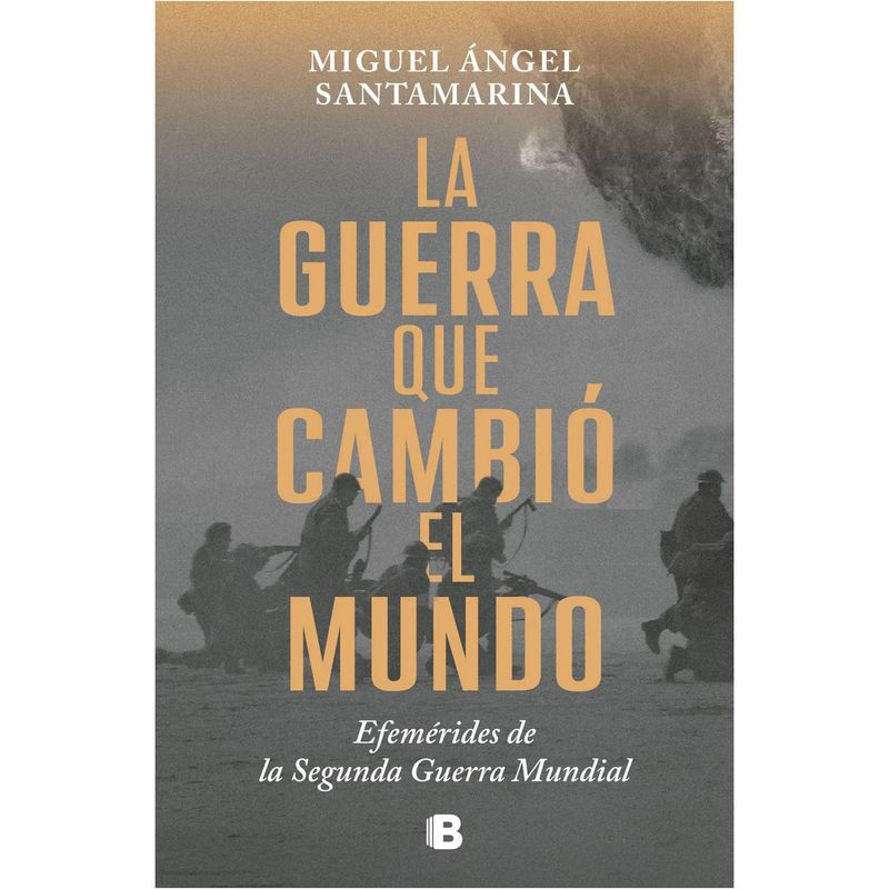 EDICIONES B - La Guerra Que Cambió El Mundo