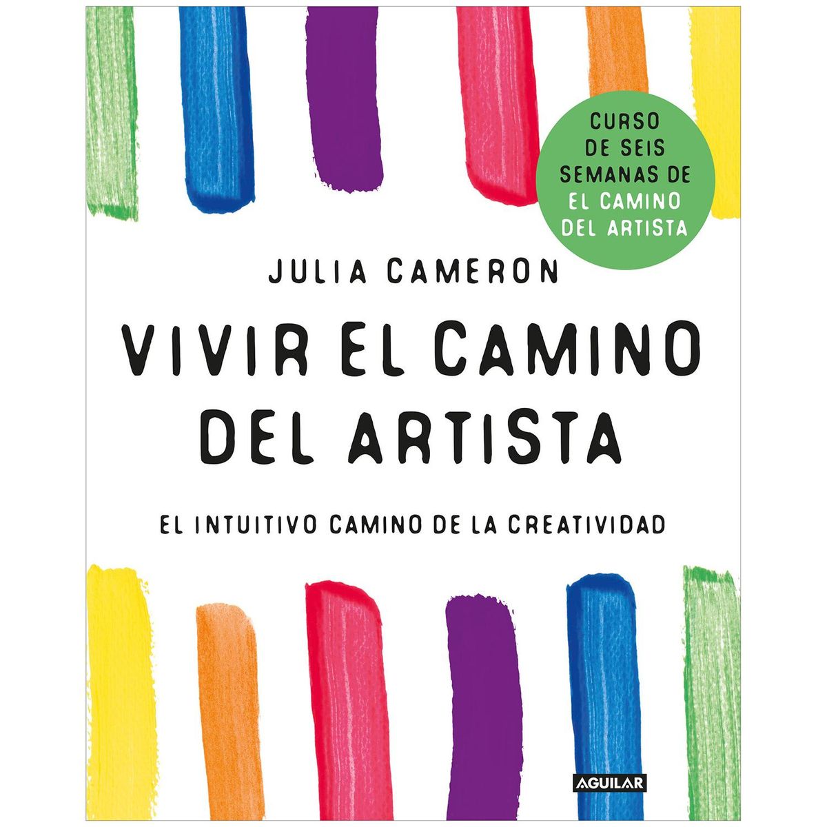 AGUILAR - Vivir El Camino Del Artista. Julia Cameron