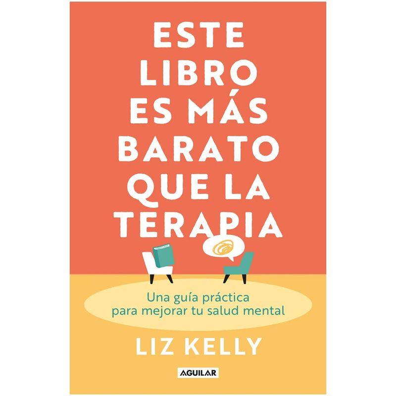 AGUILAR - Este Libro Es Más Barato Que La Terapia. Lizz Kelly