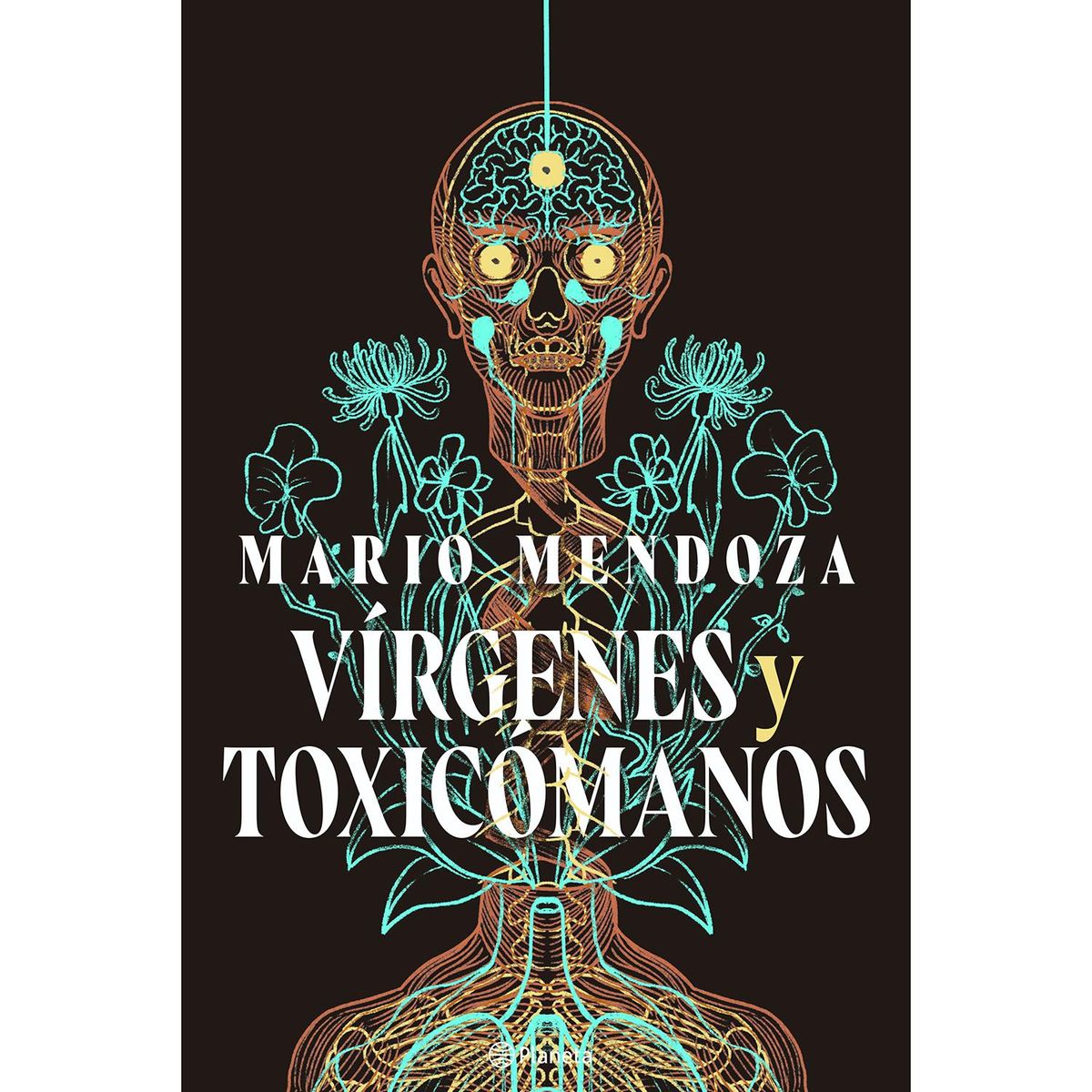 PLANETA - Vírgenes Y Toxicómanos. Mario Mendoza