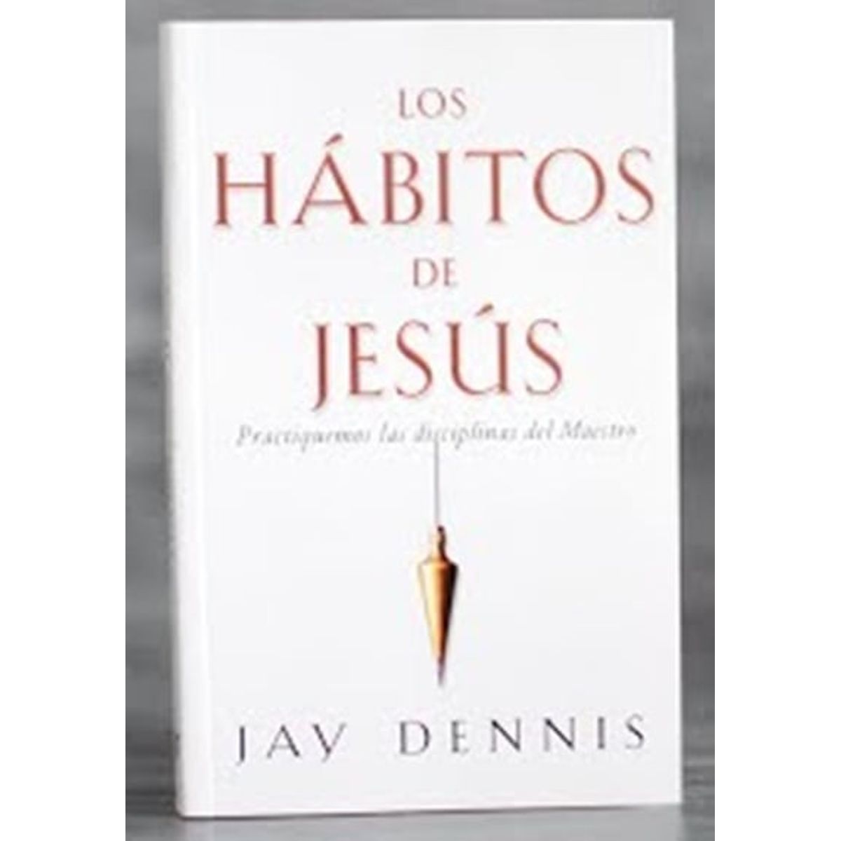 GENERICO - Habitos de Jesús - Practiquemos las disciplinas del Maestro