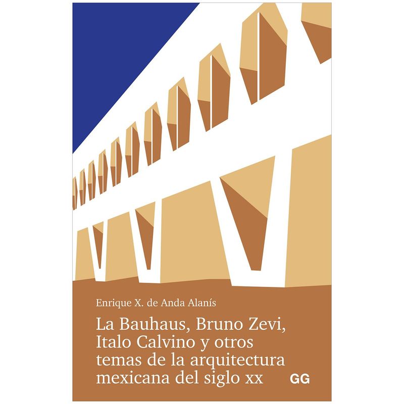 GUSTAVO GILI - La Bauhaus, Bruno Zevi, Italo Calvino Y Otros Temas