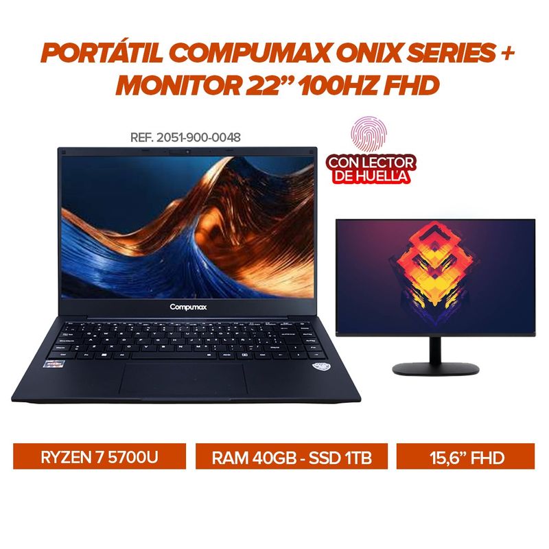COMPUMAX - Portátil Compumax Ryzen 7 5700U RAM 40GB SSD 1TB 15.6” /FHD Monitor 22” 100Hz FHD / Lector de Huella