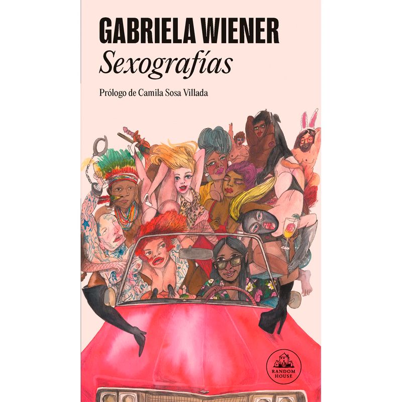 PENGUIN RANDOM HOUSE - S e x o grafías. Gabriela Wiener