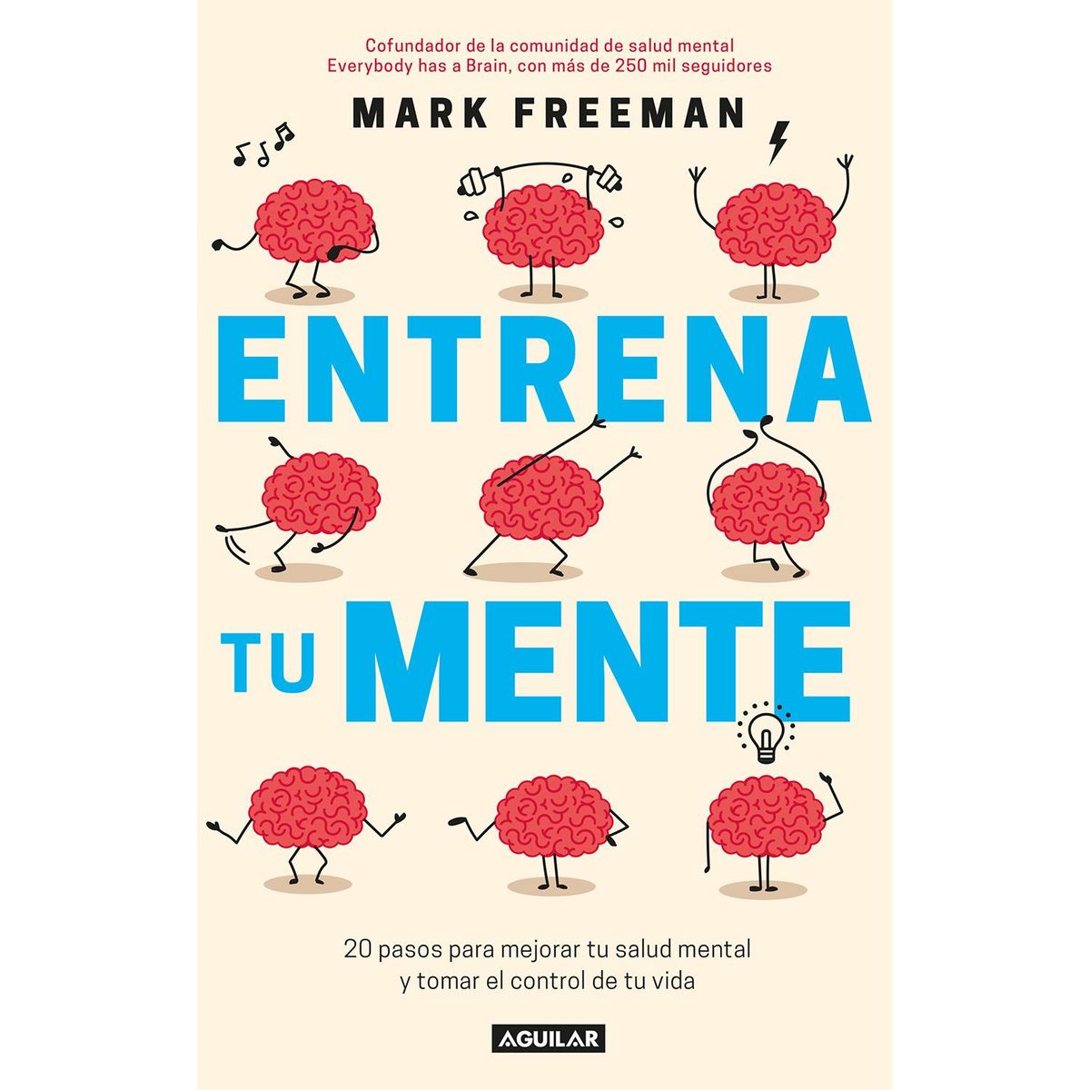 AGUILAR - Entrena Tu Mente. Mark Freeman