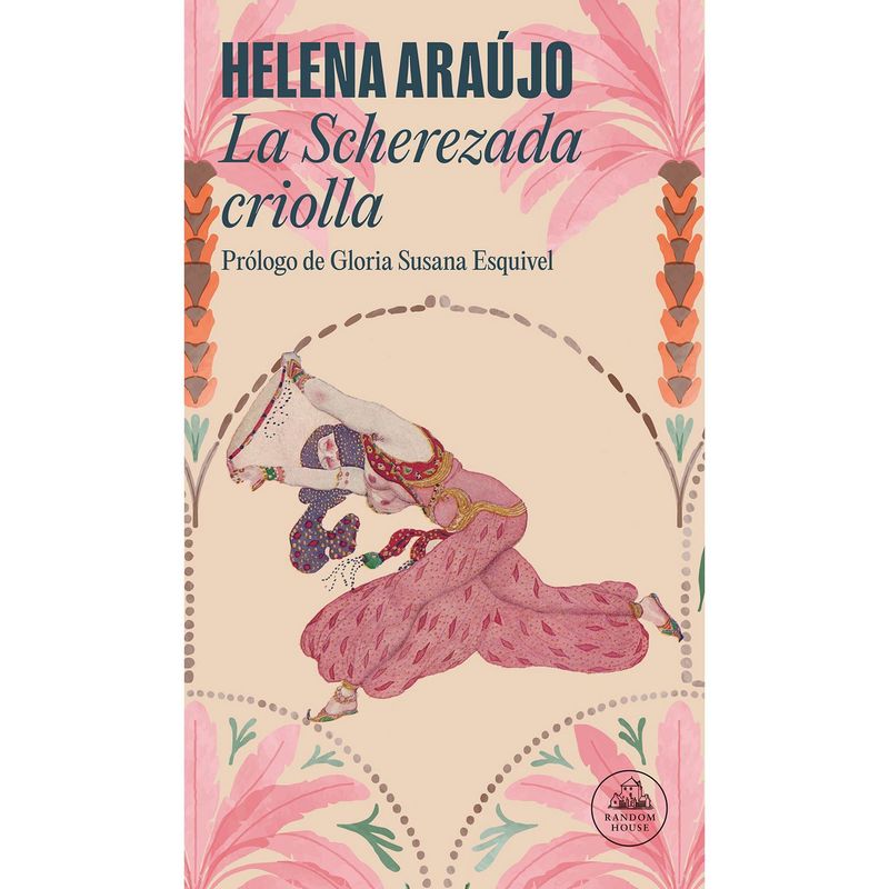PENGUIN RANDOM HOUSE - La Scherazada Criolla. Helena Araújo