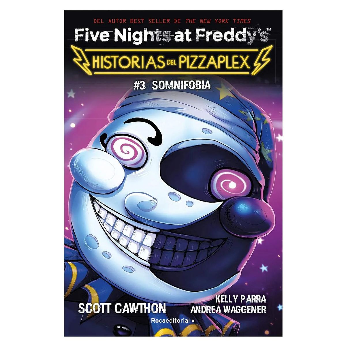 ROCA EDITORIAL - Five Nights At Freddy's. Historias Del Pizzaplex 3. Somnifobia